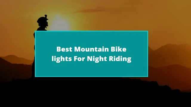 Best Mountain Bike Lights for Night Riding