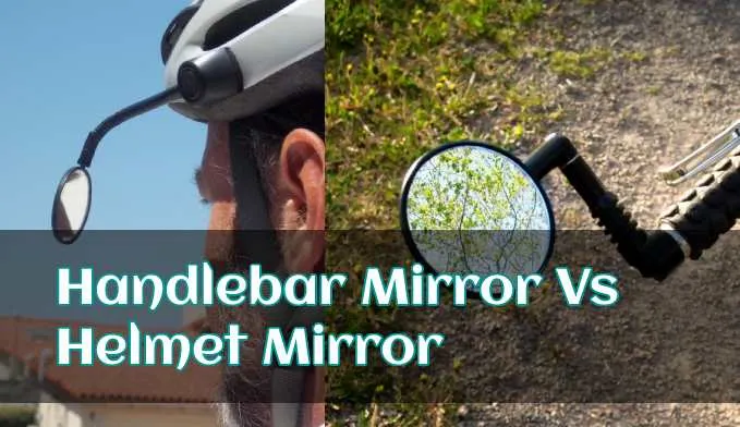 Helmet-mounted and handlebar-mounted bicycle mirrors compared