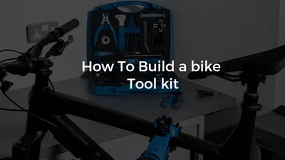 How to Build a Bike Tool Kit for Home and Road Repairs