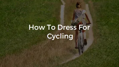 How To Dress For Cycling- So Simple Even Kids Can Do It!