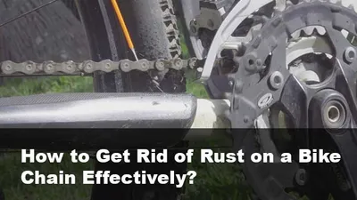How to Remove Rust from a Bike Chain