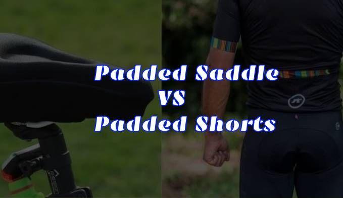 Padded Saddle VS Padded Shorts